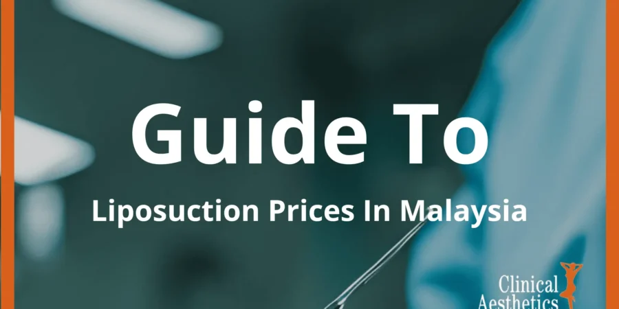 Guide To Liposuction Prices In Malaysia & Kuala Lumpur